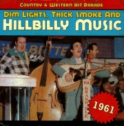 VA - Dim Lights Thick Smoke & Hillbilly Music: Country & Western Hit Parade 1961 (2011) Lossless