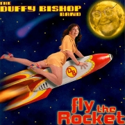 The Duffy Bishop Band - Fly The Rocket (1999)