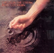 Bruce Cockburn - Circles In The Stream (Remastered) (1975/2005) Lossless