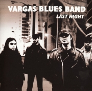 Vargas Blues Band - Last Night (2002)