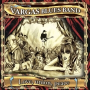 Vargas Blues Band - Love, Union, Peace (2005)