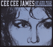Cee Cee James - Low Down Where The Snakes Crawl (2008) Lossless