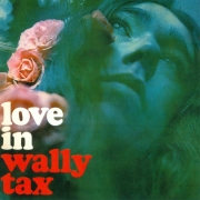 Wally Tax - Love In (Reissue, Remastered) (1967/2012)