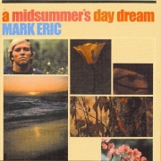 Mark Eric ‎– A Midsummer's Day Dream (Reissue) (1969/2002)