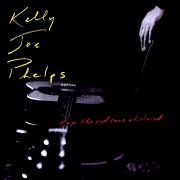 Kelly Joe Phelps - Tap the Red Cane Whirlwind (2005)
