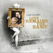 Luis Oliart - Love Remains The Same (2017)