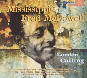 Mississippi Fred McDowel - London Calling (Reissue) (2005)
