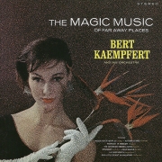 Bert Kaempfert And His Orchestra - The Magic Music Of Far Away Places (Reissue, Remastered) (1965/1997)