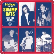 Bob Hocko & The Swamp Rats - Disco Still Sucks! (Reissue) (1966-67/2003)