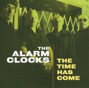 Alarm Clocks - The Time Has Come (2006)