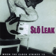 Slo Leak - When the Clock Strikes 12 (1999)