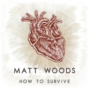 Matt Woods - How to Survive (2016)