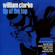 The William Clarke Band - Tip Of The Top (2000)