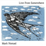 Mark Nomad - Live From Somewhere (2017)