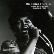 Big Mama Thornton - With the Muddy Waters Blues Band 1966 (Reissue) (1966/2004)