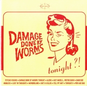 Damage Done By Worms - Tonight?! (1999)