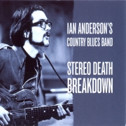 Ian Anderson's Country Blues Band - Stereo Death Breakdown (Reissue) (1969/2009)