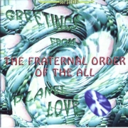 Fraternal Order Of The All - Greetings From Planet Love (Reissue) (1967-68/1997)