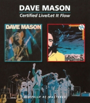 Dave Mason - Certified Live / Let It Flow (Remastered) (1976-77/2011)