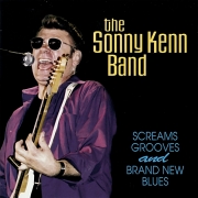 The Sonny Kenn Band - Screams, Grooves and Brand New Blues (Reissue) (2005/2017)