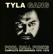 Tyla Gang - Pool Hall Punks / The Complete Recordings 1976-1978 (Remastered) (2016)