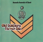 Heads, Hands & Feet - Old Soldiers Never Die (Reissue) (1973/1992) CD Rip