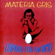 Materia Gris - Ohperra vida de Beto (Reissue) (1972/2005)