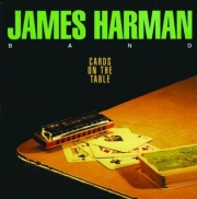 James Harman Band - Cards On The Table (1994)