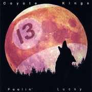 Coyote Kings - Feelin' Lucky (2007)