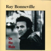 Ray Bonneville - On The Main (1993) Lossless