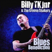 Billy TK Jnr & The Groove Shakers - Blues Benediction (2012) Lossless