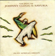 Johnny Clegg & Savuka - The Best Of Johnny Clegg And Savuka: In My African Dream (1994)