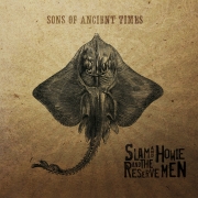 Slam & Howie And The Reserve Men - Sons Of Ancient Times (2013)