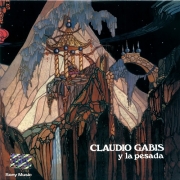 Claudio Gabis Y La Pesada - Claudio Gabis Y La Pesada (Reissue) (1973/2004)