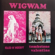 Wigwam - Hard N' Horny / Tombstone Valentine (Reissue) (1969-70/1990)