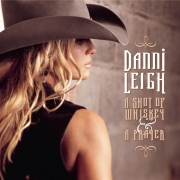 Danni Leigh - A Shot Of Whiskey & A Prayer (2001)