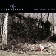Wiser Time – There And Back Again (2006)