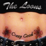 The Loons – Crazy Good (2012)
