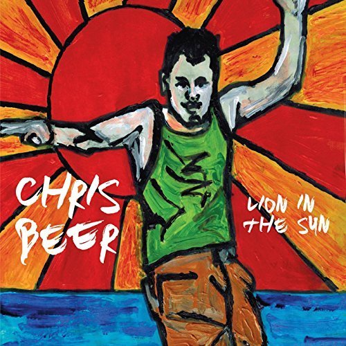 Chris Beer - Lion In The Sun (2016)