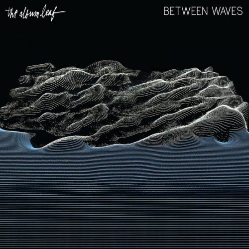 The Album Leaf - Between Waves (2016)