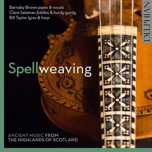 Barnaby Brown - Spellweaving: Ancient Music from the Highlands of Scotland (2016)