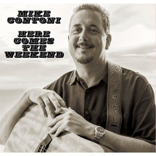 Mike Contoni - Here Comes the Weekend (2016)