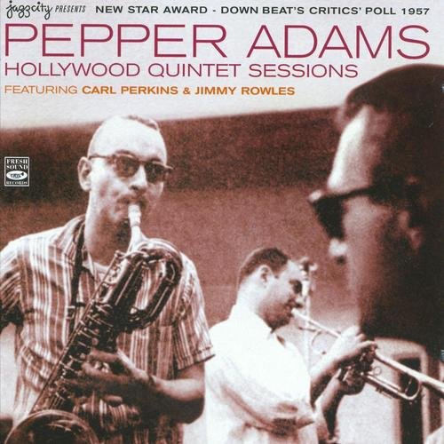 Pepper Adams - Hollywood Quintet Sessions (2008)