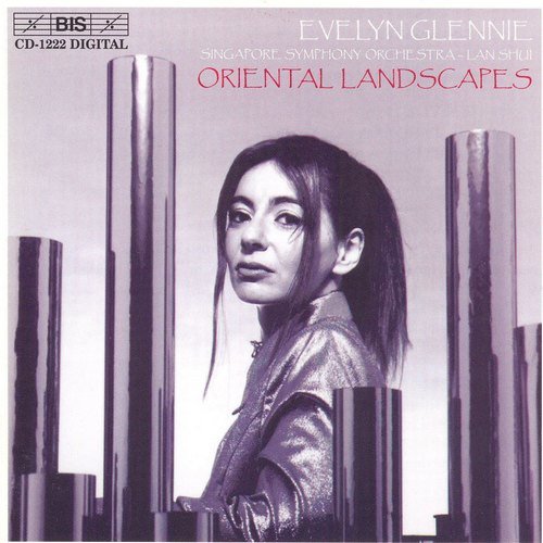 Evelyn Glennie, Singapore Symphony Orchestra, Lan Shui - Oriental Landscapes (2002)
