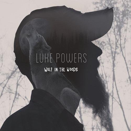 Luke Powers - Wolf in the Woods (2016)