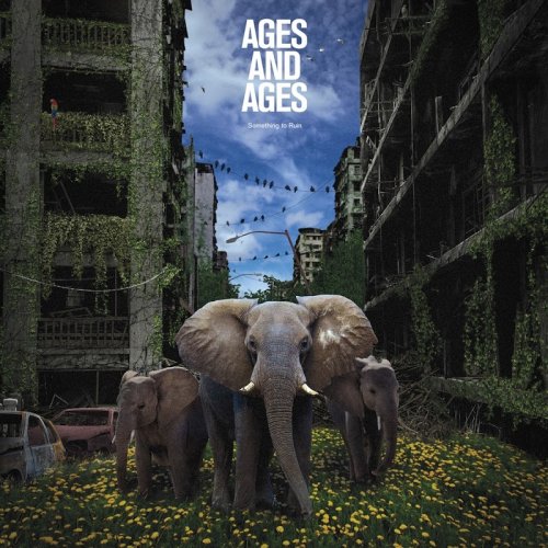 Ages and Ages - Something To Ruin (2016)
