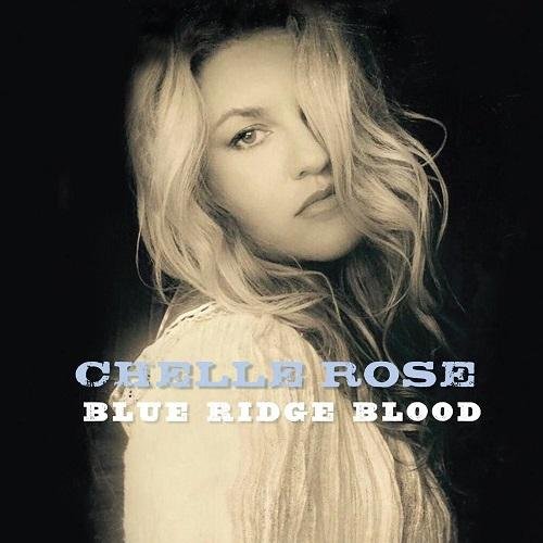 Chelle Rose - Blue Ridge Blood (2016)