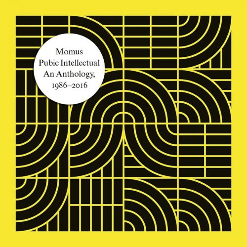 Momus - Pubic Intellectual An Anthology 1986-2016 (2016)