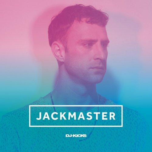 Jackmaster - DJ​-​Kicks (2016)