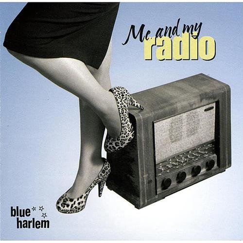 Blue Harlem - Me And My Radio (2011)